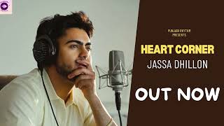 Heart Corner Official Song Jassa Dhillon  New Punjabi Song 2024  Latest Punjabi Song 2024 [upl. by Ahcatan]