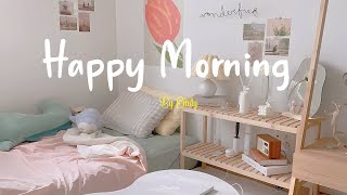 Playlist Happy Morning 🌻 Chill songs to boost up your mood  Morning songs [upl. by Nylemaj]