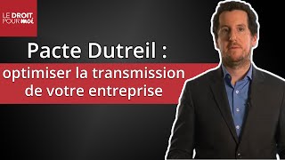 Optimiser la transmission de votre entreprise avec le pacte Dutreil [upl. by Athiste]