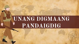 UNANG DIGMAANG PANDAIGDIG pt1 [upl. by Enia567]