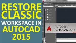 Restoring the Classic Worskpace in AutoCAD 2015 with Toolbars [upl. by Colombi63]