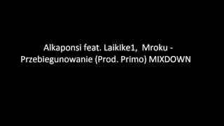 Alkaponsi feat LaikIke1 Mroku  Przebiegunowanie Prod Primo MIXDOWN [upl. by Bui]