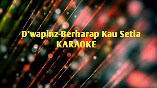 DwapinzBerharap Kau SetiaKaraoke [upl. by Lamraj95]