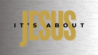 Its About Jesus Jesus amp Loving Our Enemies  John Amstutz [upl. by Zebulon]