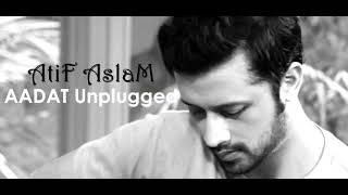 Atif aslam AADAT UNPLUGGED [upl. by Trisa374]