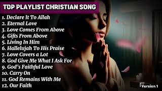 Top Playlist Christian Song  Declare It To Allah  Popular Song 2024 [upl. by Yentyrb]