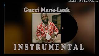 Gucci Mane  Leak Instrumental [upl. by Stedmann]