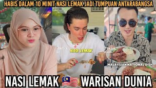 GLOBAL FOOD‼️NASI LEMAK MALAYSIA TERCALON WARISAN DUNIA  NASI LEMAK JADI TUMPUAN ANTARABANGSA‼️ [upl. by Nevuer]