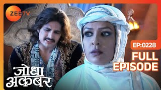 Mahamanga का राज खुला Akbar के सामने  Jodha Akbar  Full Ep 228  ZEE TV [upl. by Bilek]