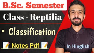 Classification Of Reptilia  Class  Reptilia  Bsc Semester  By Dadhich Sir [upl. by Yam344]