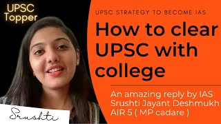 Srushti Jayant Deshmukh shares her UPSC Strategy and How to clear UPSC with college [upl. by Philipa972]