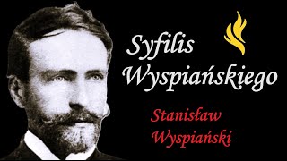 S Wyspiański CIAŁO GNIŁO MU ZA ŻYCIA  Biografia inaczej [upl. by Lorrin]