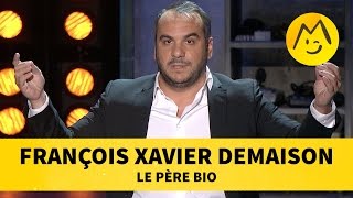 François Xavier Demaison  Le père bio [upl. by Emerick]