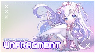 【Unfragment】 Mei Miyuri Cover [upl. by Becket]