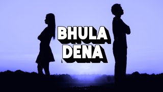 Bhula Dena Mujhe  Slow reverb Song  Arijit Singh ❤️ [upl. by Sillek]