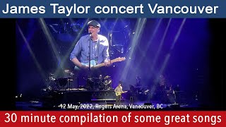 JAMES TAYLOR CONCERT 12 May 2022 Vancouver [upl. by Odlo420]