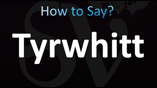 How to Pronounce Tyrwhitt Correctly [upl. by Yle291]