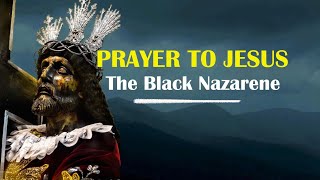 Powerful Prayer to Jesus the Black Nazarene for Strength and Healing  Jesus Nazareno Prayer [upl. by Mattland]