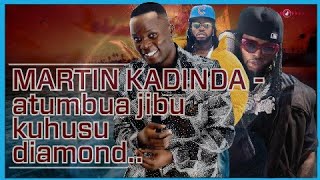 MARTINI KADINDA  ATUMBUA JIPU JIPYA DIAMOND NAJUA ANACHOKIFANYA KWENYE ISHU YA MAVAZI [upl. by Bourn653]