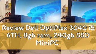 Review Dell OptiPlex 3040 i5 6TH 8gb ram 240gb SSD MiniPC [upl. by Hgielanna]