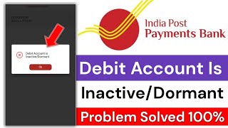 India Post Payment Bank Debit Account is Inactive  Debit Account is InactiveDormant [upl. by Znarf]