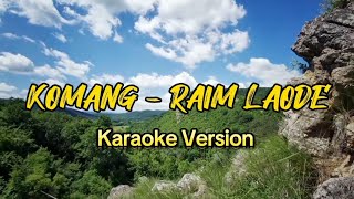 KOMANG  RAIM LAODE  KARAOKE VERSION By GudangLaguKaraoke [upl. by Benni]