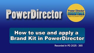 How to design and apply a Brand Kit in PowerDirector [upl. by Aihsikal956]