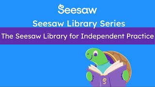 The Seesaw Library for Independent Practice [upl. by Deerdre]