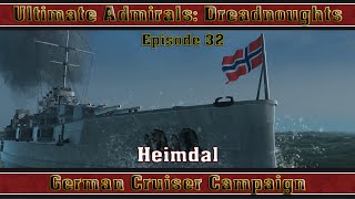 Ultimate Admirals Dreadnoughts  German Cruiser Campaign Episode 32 Heimdal [upl. by Skillern]