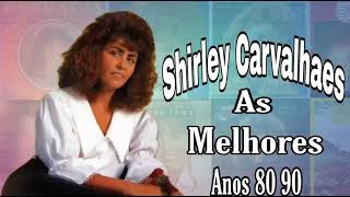 shirley carvalhaes somente as antigas e as mais tocadas anos 80 e 90 [upl. by Ninaj155]