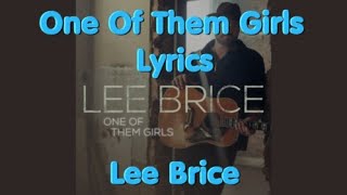 One Of Them Girls By Lee Brice Lyrics [upl. by Kylie68]