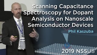 Scanning Capacitance Spectroscopy for Dopant Analysis on Nanoscale   Phil Kaszuba l 2019NSSUS [upl. by Aiel]