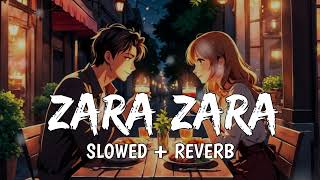 Zara Zara  Lofi Slowed  Reverb  JalRaj  srlofi71 [upl. by Allenrac471]