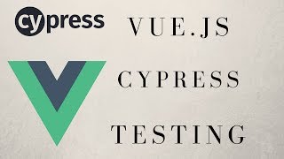 Quick Start Vuejs With Cypress EndToEnd Testing For Beginners [upl. by Cynth]