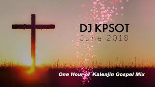 Kalenjin Gospel Mix June 2018 by Dj Kpsot Best Kalenjin Mix [upl. by Ricard]