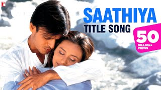 Saathiya Full Song  Vivek Oberoi Rani Mukerji  Sonu Nigam  A R Rahman  Gulzar  Saathiya Song [upl. by Aileek64]