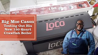 Big Moe Cason Checking Out His New 150 Quart LoCo Cart Boiler [upl. by Egiedan]