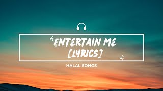 Entertain me Lyrics  Ylona Garcia Without Music  Halal Songs 🎶 [upl. by Rosamond]