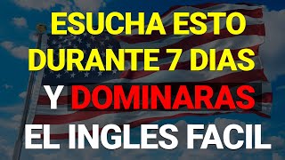 ✅ CÓMO aprender INGLÉS en solo 7 días fácil ESCUCHANDO 🔥🧠 FUNCIONA RÁPIDO🚀 [upl. by Ahsieket685]