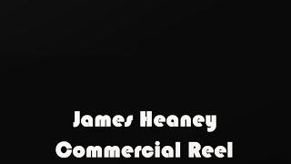 James Heaney  Commercial Reel [upl. by Amethist]