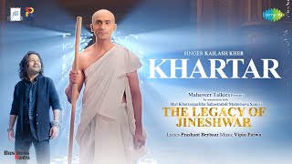 Khartar  Kailash Kher  Vipin Patwa  Prashant Beybaar  The Legacy Of Jineshwar [upl. by Keg]