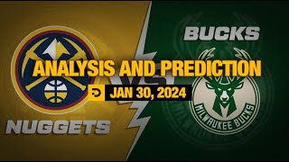 FREE Analysis and Prediction Denver Nuggets vs Milwaukee Bucks – Jan 30 2024 [upl. by Ailet]