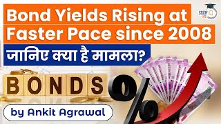 What are Bond yields Indias Bond yields rising at faster pace since 2008 Know all about it  UPSC [upl. by Danczyk656]