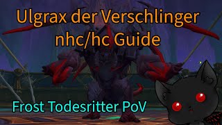 Ulgrax der Verschlinger NHCHC Guide  Frost Todesritter PoV [upl. by Eelsnia414]