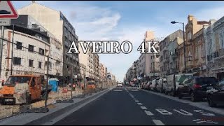 Aveiro Drive 4K  Driving in Aveiro Aveiro  Portugal 4k Ultra HD [upl. by Calendra132]