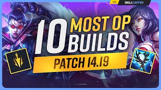 The 10 NEW MOST OP BUILDS on Patch 1419  League of Legends [upl. by Yaral]