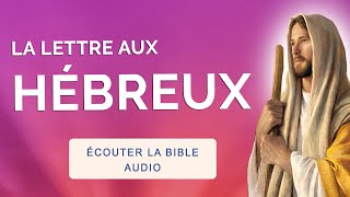 LETTRE aux HÉBREUX 🙏 Écouter la Bible Audio [upl. by Sukhum]