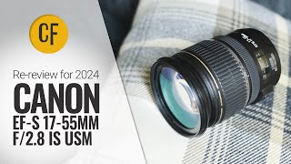 Rereview for 2024 Canon EFS 1755mm f28 IS USM on an EOS R7 [upl. by Parrisch917]