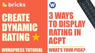 3 ways to Display ACPT Dynamic Rating  Bricks Builder bricksbuilder acpt wordpresstutorials [upl. by Spieler]