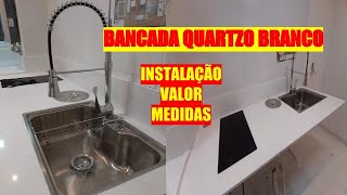 BANCADA QUARTZO BRANCO NA COZINHA INSTALAÇÃO BANCADA VALOR DA BANCADA [upl. by Lowry]